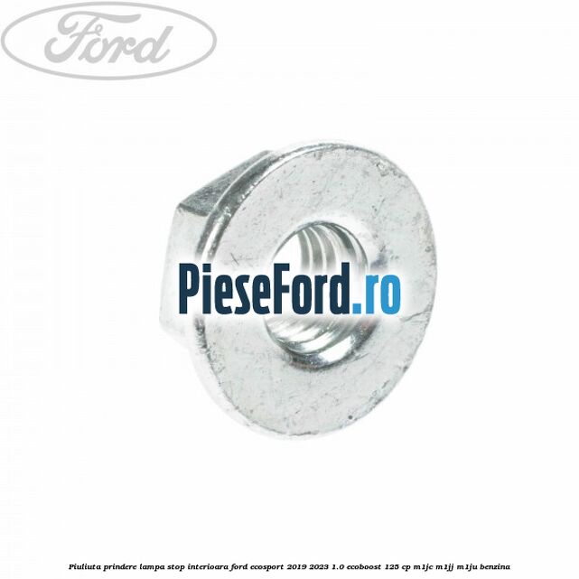 Piuliuta prindere lampa stop interioara Ford EcoSport 2019-2023 1.0 EcoBoost 125 cp M1JC, M1JJ, M1JU benzina