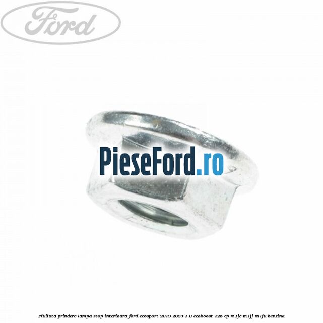 Piuliuta prindere lampa stop interioara Ford EcoSport 2019-2023 1.0 EcoBoost 125 cp M1JC, M1JJ, M1JU benzina