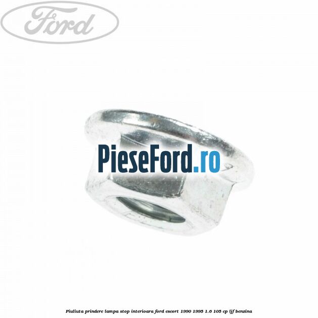 Piuliuta prindere lampa stop interioara Ford Escort 1990-1995 1.6 105 cp Piuliuta prindere lampa stop interioara Ford Escort 1990-1995 1.6 105 cp LJF benzina
