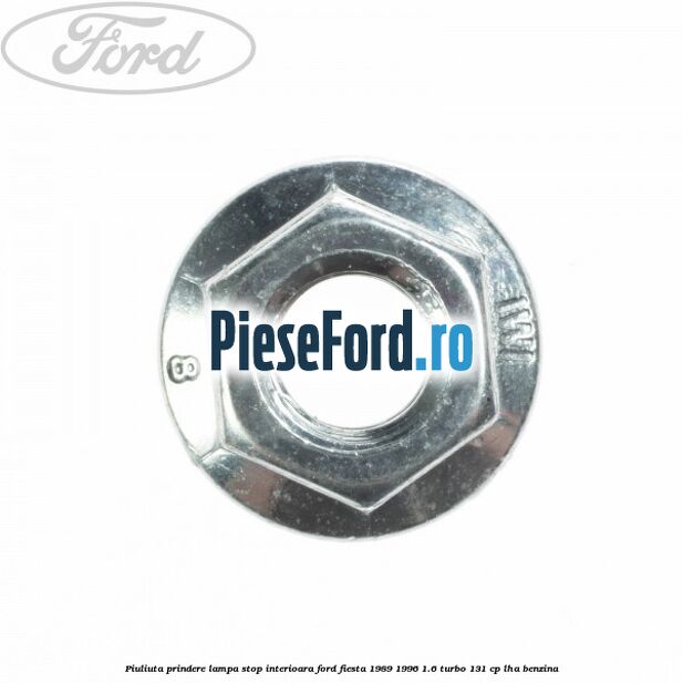 Piuliuta prindere lampa stop interioara Ford Fiesta 1989-1996 1.6 Turbo 131 cp LHA benzina
