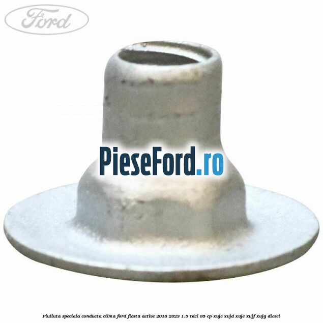 Piuliuta speciala conducta clima Ford Fiesta Active 2018-2023 1.5 TDCi 85 cp XUJC, XUJD, XUJE, XUJF, XUJG diesel