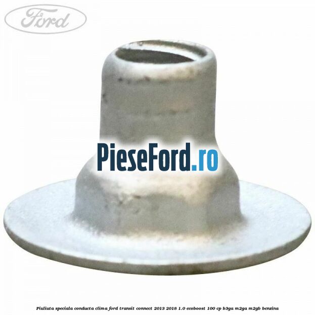 Piuliuta speciala conducta clima Ford Transit Connect 2013-2018 1.0 EcoBoost 100 cp B3GA, M2GA, M2GB benzina