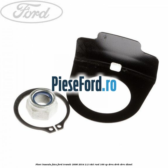 Pivot bascula fata Ford Transit 2006-2014 2.2 TDCi RWD 100 cp DRRA, DRRB, DRRC diesel