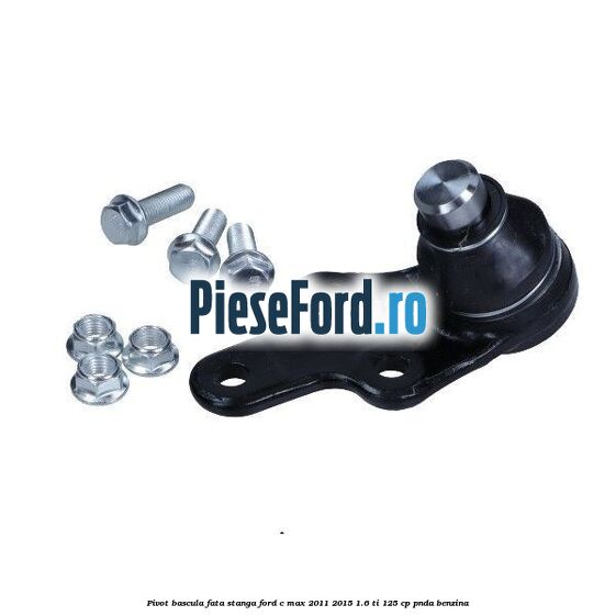 Pivot bascula fata stanga Ford C-Max 2011-2015 1.6 Ti 125 cp PNDA benzina