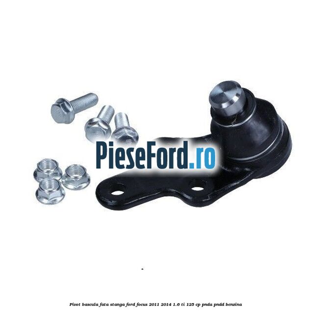 Pivot bascula fata stanga Ford Focus 2011-2014 1.6 Ti 125 cp
