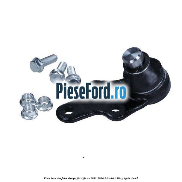 Pivot bascula fata stanga Ford Focus 2011-2014 2.0 TDCi 115 cp TYDA diesel