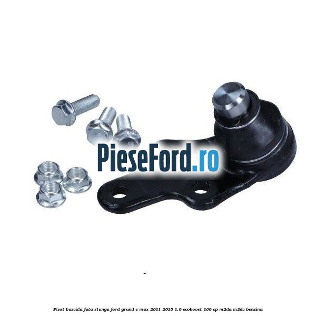 Pivot bascula fata stanga Ford Grand C-Max 2011-2015 1.0 EcoBoost 100 cp