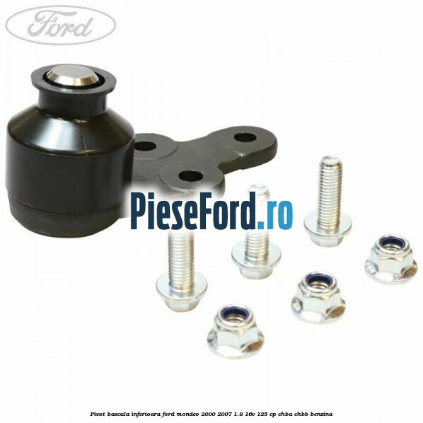 Pivot bascula inferioara Ford Mondeo 2000-2007 1.8 16V 125 cp CHBA, CHBB benzina