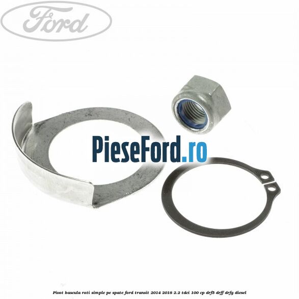 Pivot bascula roti simple pe spate Ford Transit 2014-2018 2.2 TDCi 100 cp DRF5, DRFF, DRFG diesel