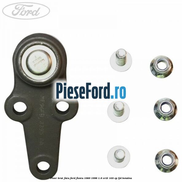 Pivot brat fata Ford Fiesta 1989-1996 1.6 XR2i 103 cp LJD benzina