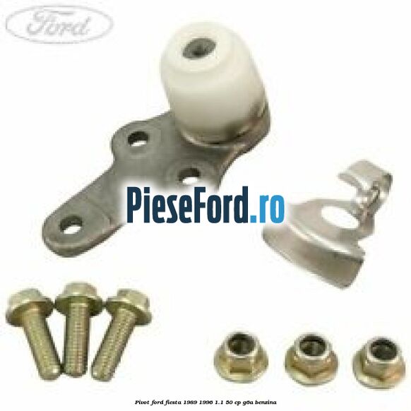 Pivot Ford Fiesta 1989-1996 1.1 50 cp G6A benzina