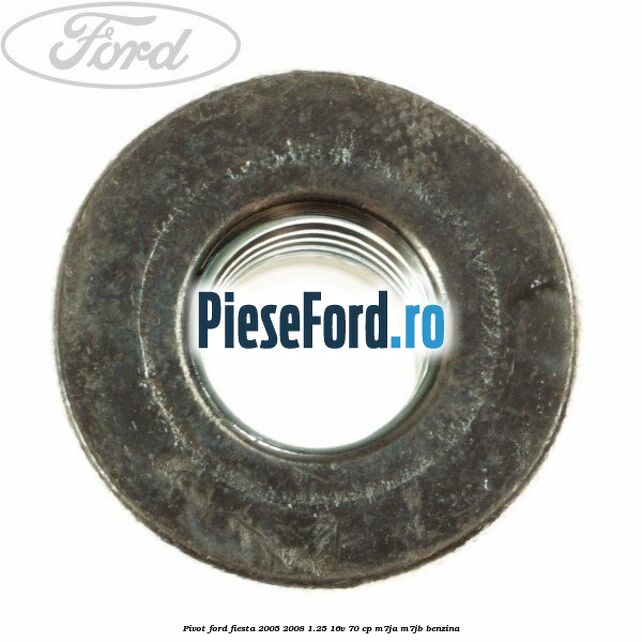 Pivot Ford Fiesta 2005-2008 1.25 16V 70 cp M7JA, M7JB benzina