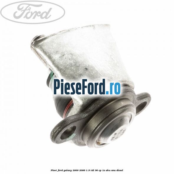 Pivot Ford Galaxy 2000-2006 1.9 TDI 90 cp 1Z, AHU, ANU diesel