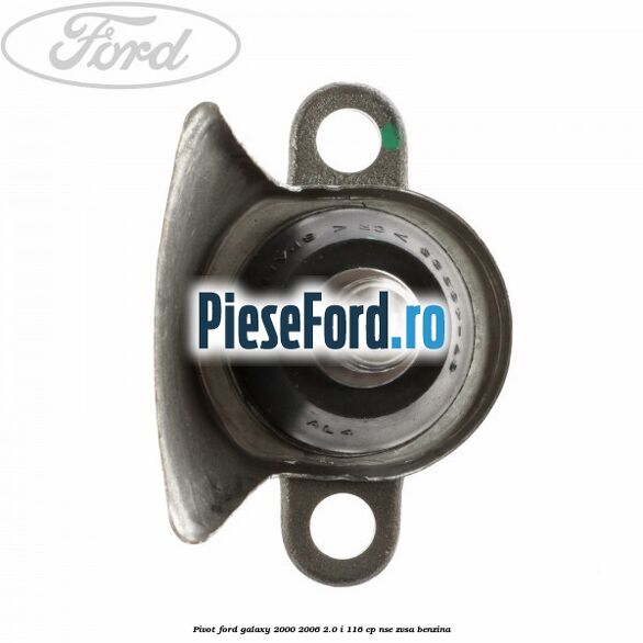 Pivot Ford Galaxy 2000-2006 2.0 i 116 cp NSE, ZVSA benzina