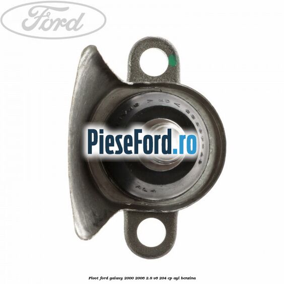 Pivot Ford Galaxy 2000-2006 2.8 V6 204 cp AYL benzina