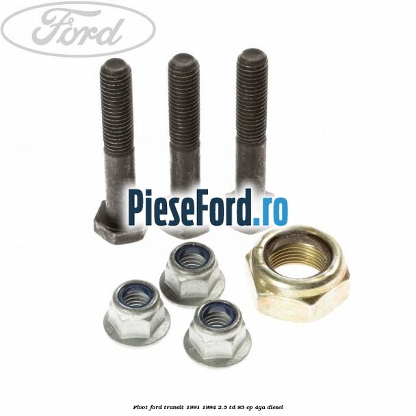 Pivot Ford Transit 1991-1994 2.5 TD 85 cp Pivot Ford Transit 1991-1994 2.5 TD 85 cp 4GA diesel