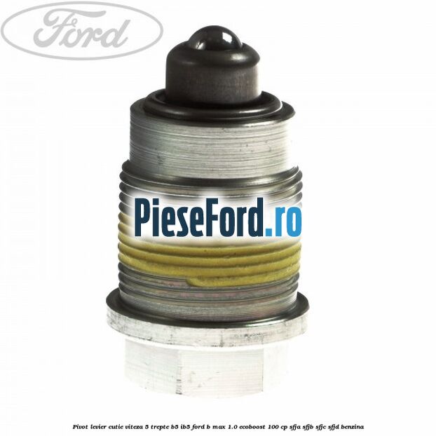 Pivot levier cutie viteza 5 trepte B5/IB5 Ford B-Max 1.0 EcoBoost 100 cp SFJA, SFJB, SFJC, SFJD benzina