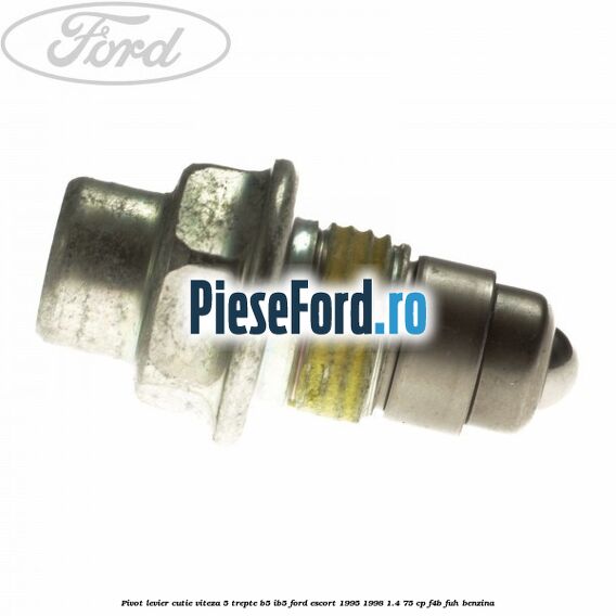 Pivot levier cutie viteza 5 trepte B5/IB5 Ford Escort 1995-1998 1.4 75 cp F4B, FUH benzina