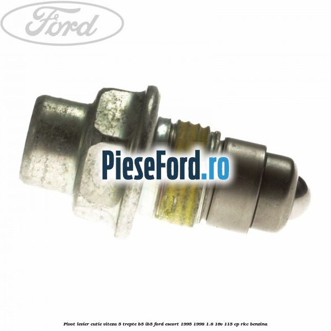 Pivot levier cutie viteza 5 trepte B5/IB5 Ford Escort 1995-1998 1.8 16V 115 cp RKC benzina
