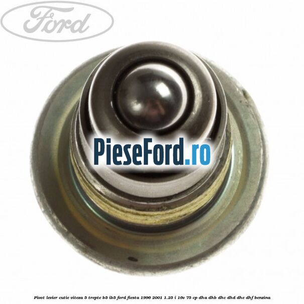 Pivot levier cutie viteza 5 trepte B5/IB5 Ford Fiesta 1996-2001 1.25 i 16V 75 cp DHA, DHB, DHC, DHD, DHE, DHF benzina