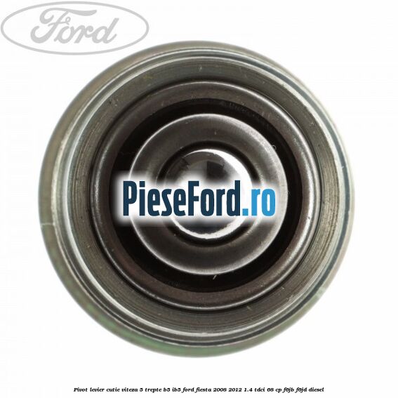 Pivot levier cutie viteza 5 trepte B5/IB5 Ford Fiesta 2008-2012 1.4 TDCi 68 cp F6JB, F6JD diesel
