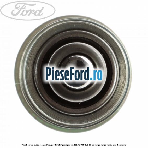 Pivot levier cutie viteza 5 trepte B5/IB5 Ford Fiesta 2013-2017 1.0 65 cp XMJA, XMJB, XMJC, XMJD benzina