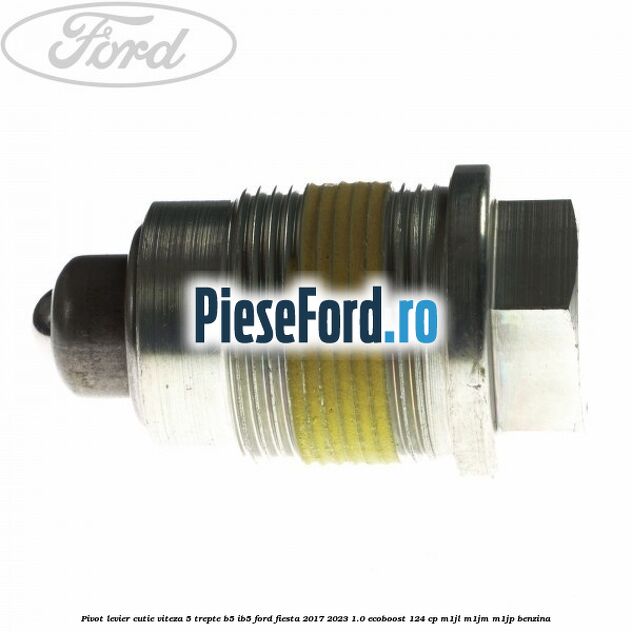 Pivot levier cutie viteza 5 trepte B5/IB5 Ford Fiesta 2017-2023 1.0 EcoBoost 124 cp M1JL, M1JM, M1JP benzina