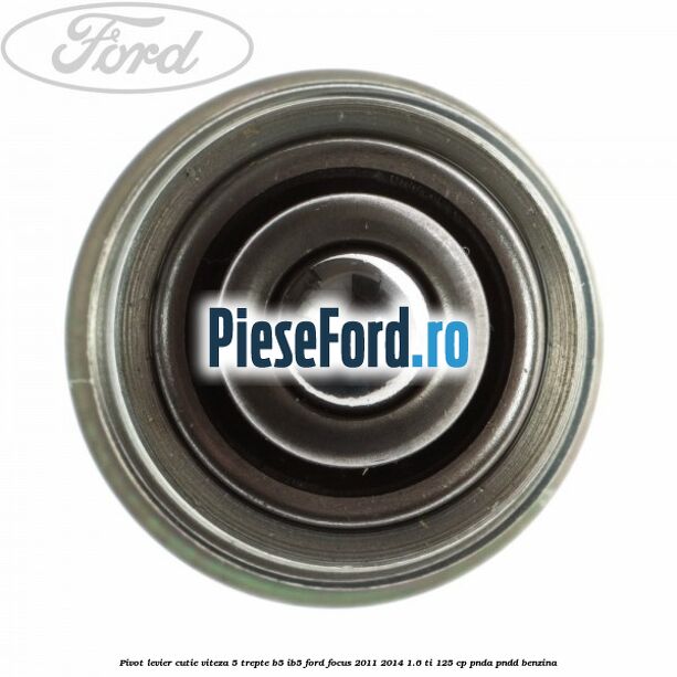 Pivot levier cutie viteza 5 trepte B5/IB5 Ford Focus 2011-2014 1.6 Ti 125 cp PNDA, PNDD benzina