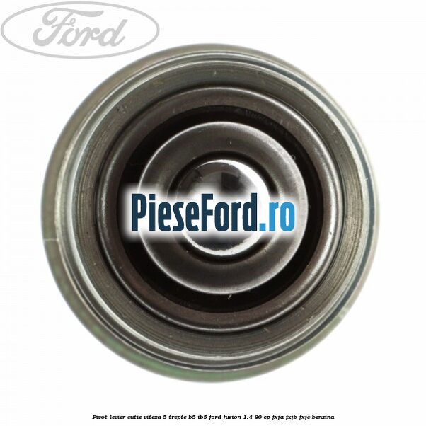 Pivot levier cutie viteza 5 trepte B5/IB5 Ford Fusion 1.4 80 cp FXJA, FXJB, FXJC benzina