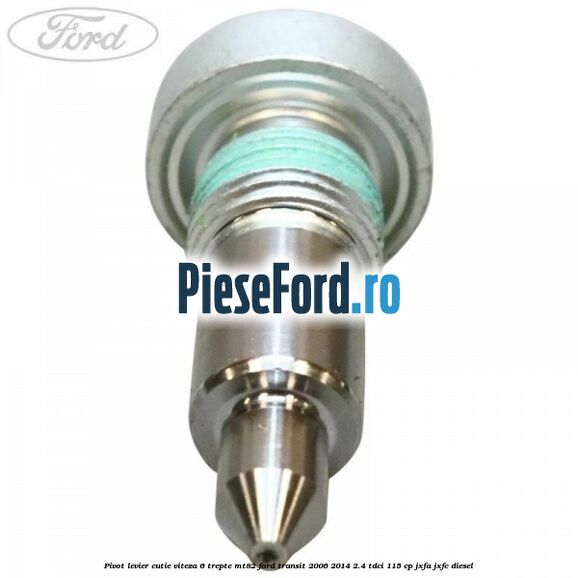 Pivot levier cutie viteza 6 trepte MT82 Ford Transit 2006-2014 2.4 TDCi 115 cp JXFA, JXFC diesel
