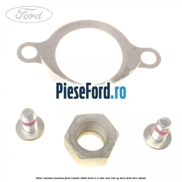 Pivot sarcina maxima Ford Transit 2006-2014 2.2 TDCi RWD 100 cp DRRA, DRRB, DRRC diesel