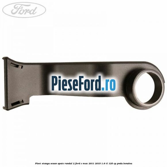 Pivot stanga scaun spate randul 2 Ford C-Max 2011-2015 1.6 Ti 125 cp PNDA benzina