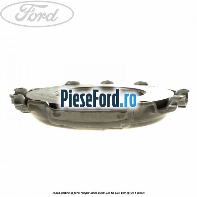 Placa ambreiaj Ford Ranger 2002-2006 2.5 TD 4x4 109 cp WL-T diesel