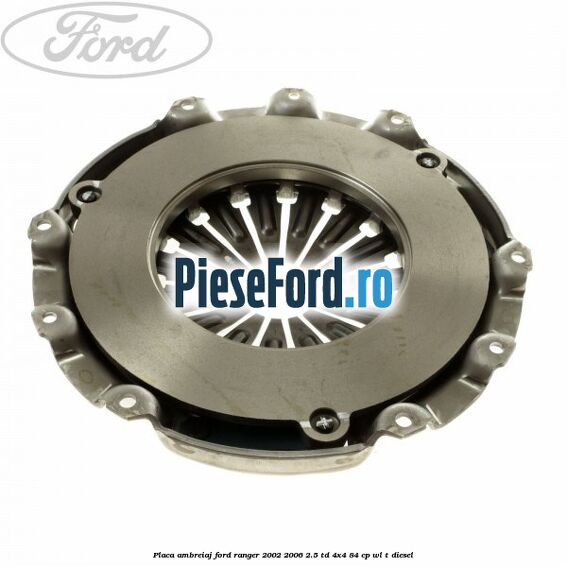 Placa ambreiaj Ford Ranger 2002-2006 2.5 TD 4x4 84 cp WL-T diesel