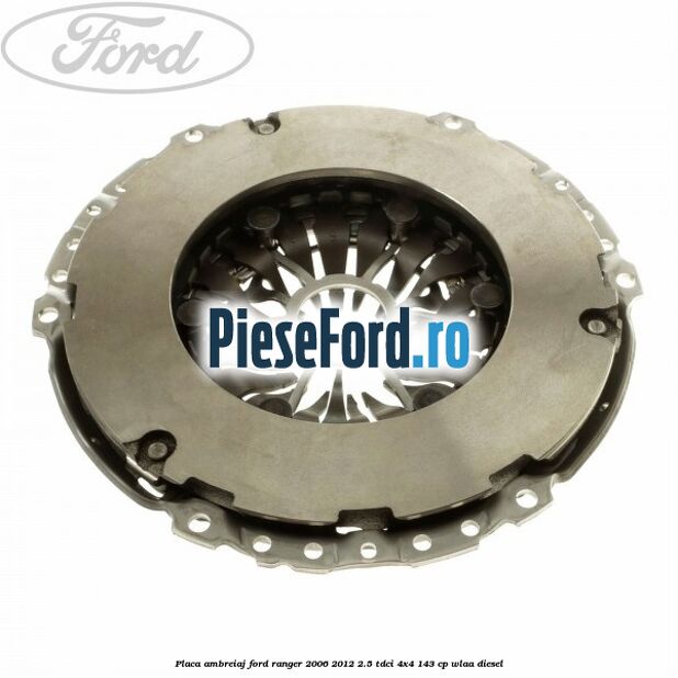 Placa ambreiaj Ford Ranger 2006-2012 2.5 TDCi 4x4 143 cp WLAA diesel