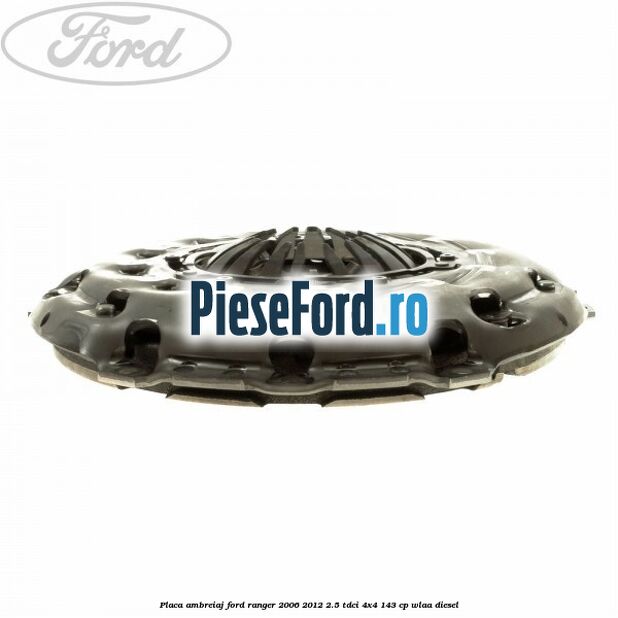 Placa ambreiaj Ford Ranger 2006-2012 2.5 TDCi 4x4 143 cp WLAA diesel