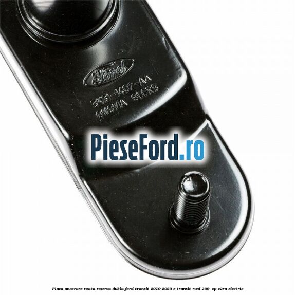 Placa ancorare roata rezerva dubla Ford Transit 2019-2023 E-TRANSIT RWD 269 cp Placa ancorare roata rezerva dubla Ford Transit 2019-2023 E-TRANSIT RWD 269 cp C2RA electric