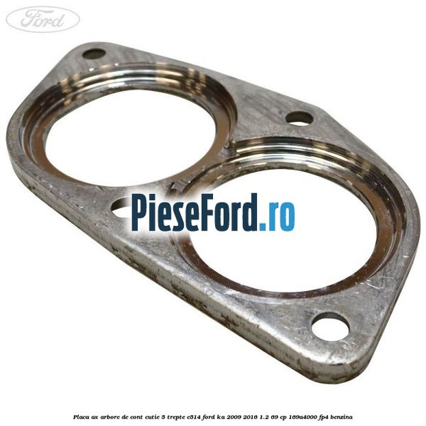 Placa ax arbore de cont cutie 5 trepte C514 Ford Ka 2009-2016 1.2 69 cp