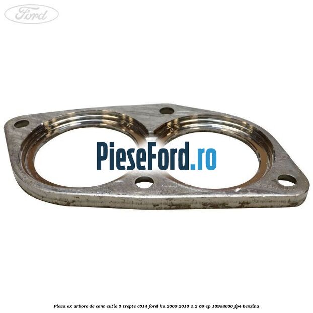 Placa ax arbore de cont cutie 5 trepte C514 Ford Ka 2009-2016 1.2 69 cp 169A4000, FP4 benzina