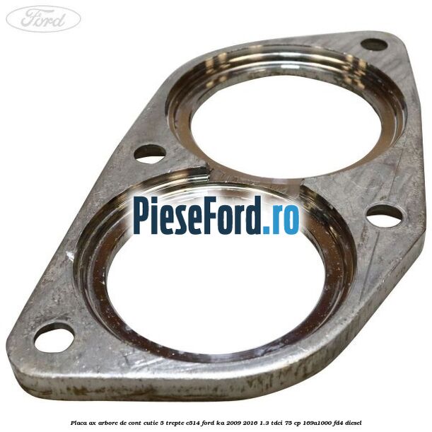 Placa ax arbore de cont cutie 5 trepte C514 Ford Ka 2009-2016 1.3 TDCi 75 cp 169A1000, FD4 diesel