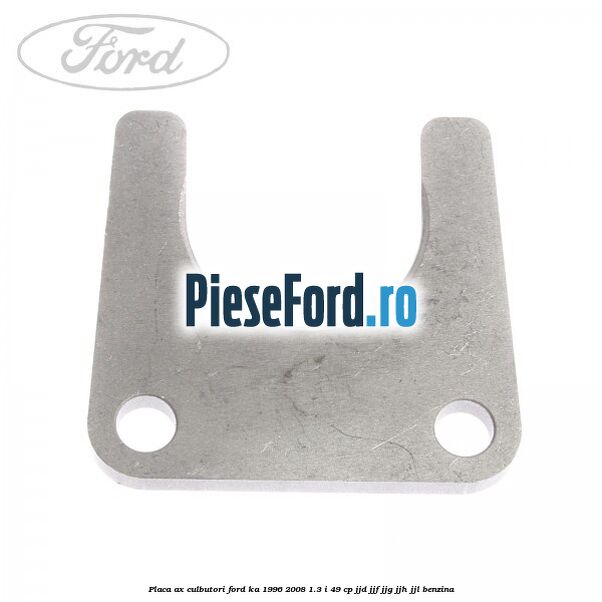 Placa ax culbutori Ford Ka 1996-2008 1.3 i 49 cp