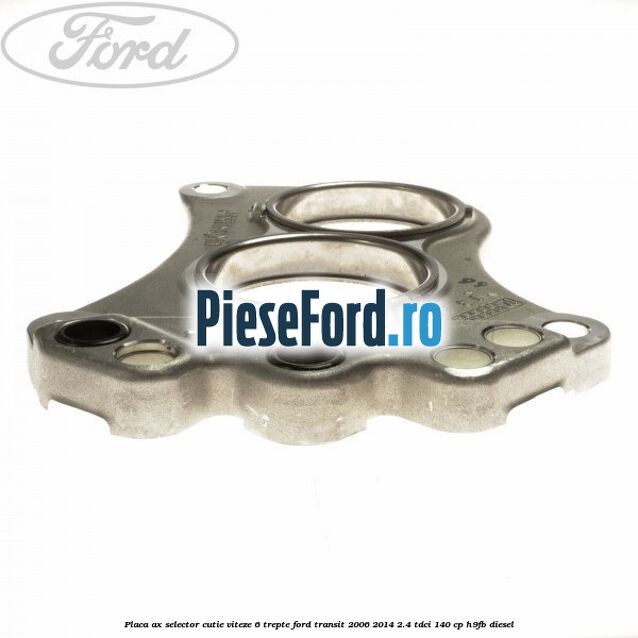 Placa ax selector cutie viteze 6 trepte Ford Transit 2006-2014 2.4 TDCi 140 cp H9FB diesel
