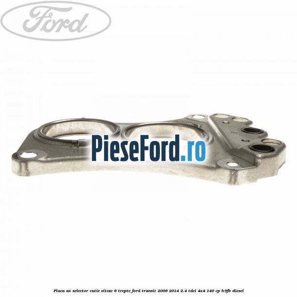 Placa ax selector cutie viteze 6 trepte Ford Transit 2006-2014 2.4 TDCi 4x4 140 cp H9FB diesel