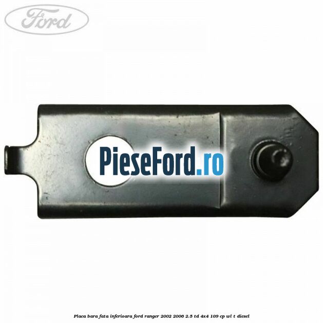 Placa bara fata inferioara Ford Ranger 2002-2006 2.5 TD 4x4 109 cp WL-T diesel