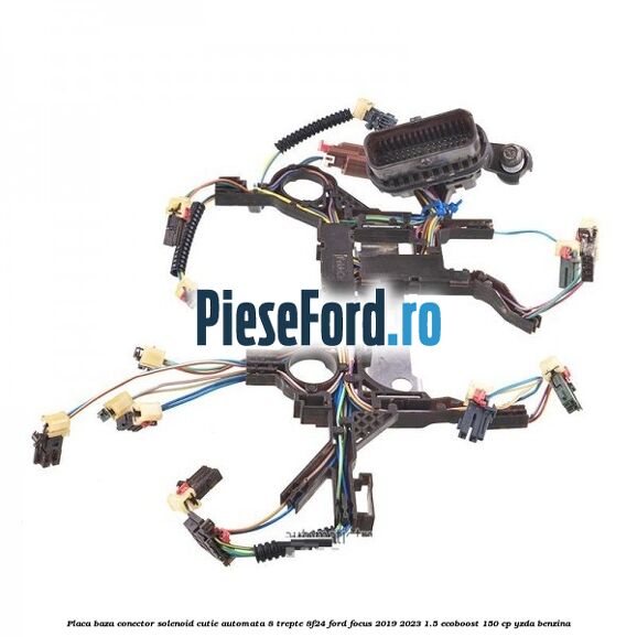 Placa baza conector solenoid cutie automata 8 trepte 8F24 Ford Focus 2019-2023 1.5 EcoBoost 150 cp YZDA benzina