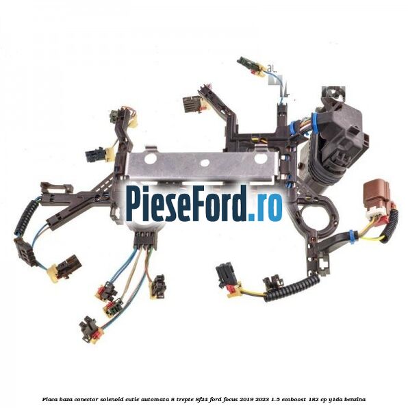 Placa baza conector solenoid cutie automata 8 trepte 8F24 Ford Focus 2019-2023 1.5 EcoBoost 182 cp Y1DA benzina