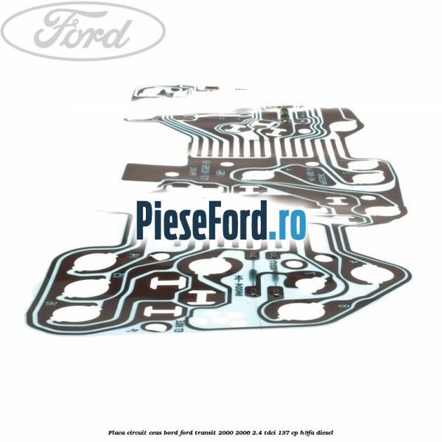 Placa circuit ceas bord Ford Transit 2000-2006 2.4 TDCi 137 cp H9FA diesel