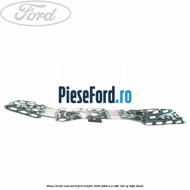 Placa circuit ceas bord Ford Transit 2000-2006 2.4 TDdi 120 cp D4FA diesel