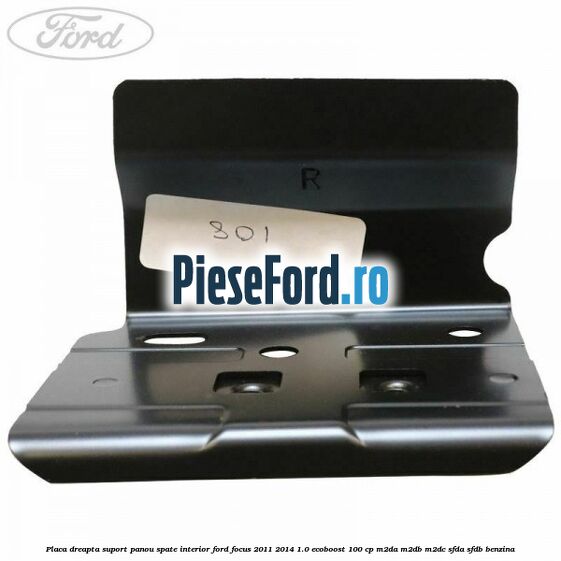 Placa dreapta suport panou spate interior Ford Focus 2011-2014 1.0 EcoBoost 100 cp Placa dreapta suport panou spate interior Ford Focus 2011-2014 1.0 EcoBoost 100 cp M2DA, M2DB, M2DC, SFDA, SFDB benzina