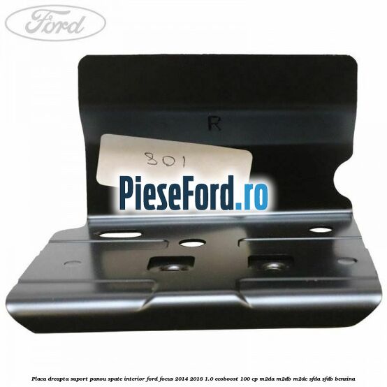 Placa dreapta suport panou spate interior Ford Focus 2014-2018 1.0 EcoBoost 100 cp Placa dreapta suport panou spate interior Ford Focus 2014-2018 1.0 EcoBoost 100 cp M2DA, M2DB, M2DC, SFDA, SFDB benzina